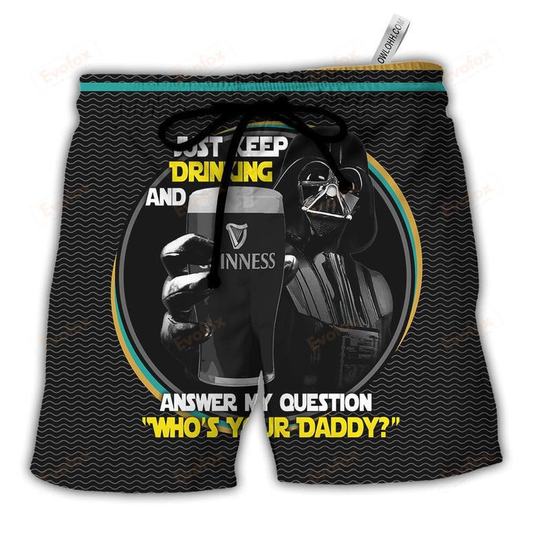 SW Darth Just Keep Drinking And Answer My Question Who’s Your Daddy Beach Short