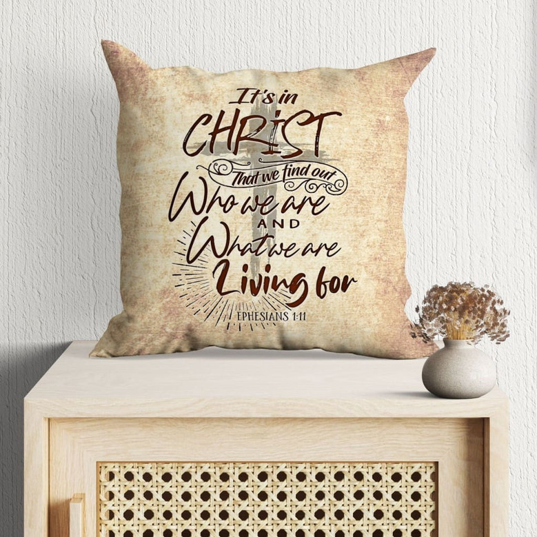 Bible Verse Pillow - Jesus Pillow - Christian, Cross Art Pillow - Gift For Christian - It’S In Christ That We Find Out Who We Are Ephesians 1:11 Pillow
