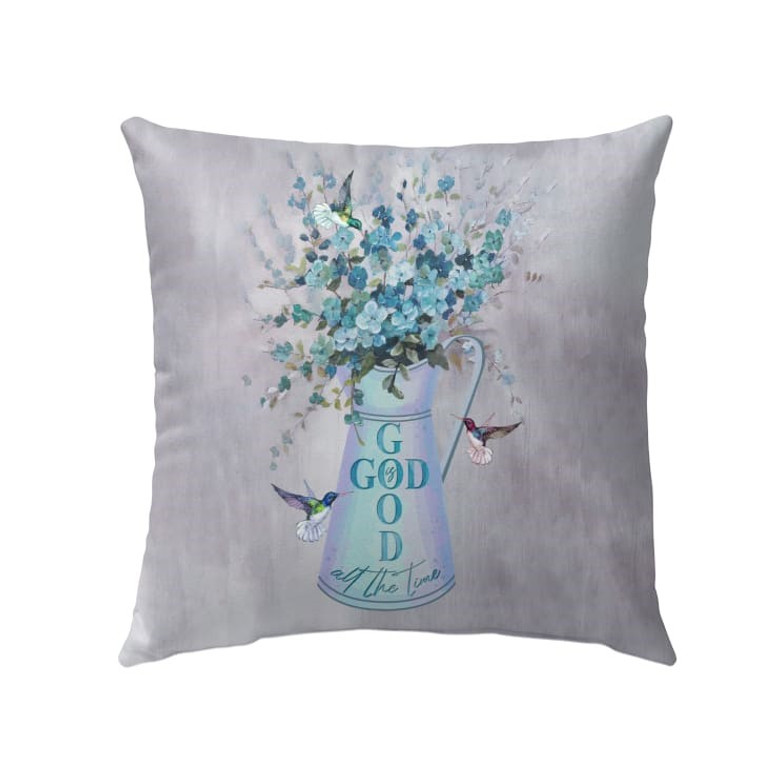 Bible Verse Pillow - Jesus Pillow- Hummingbird, Blue Flower- God Is Good All The Time Throw Pillow