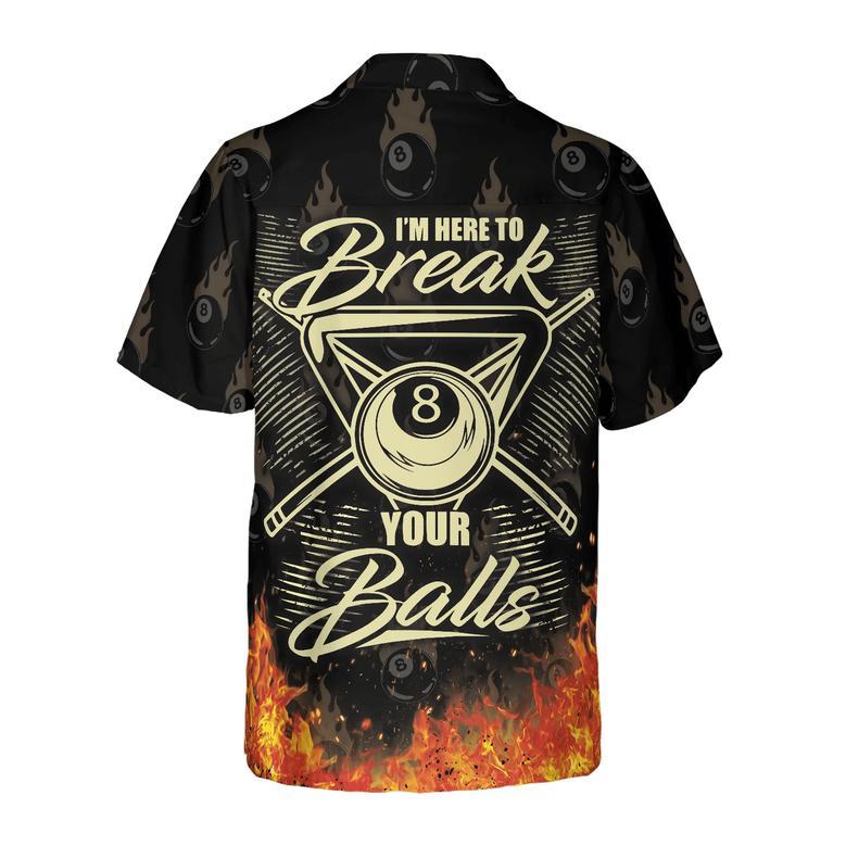 Billiard I'm Here To Break Your Balls Hawaiian Shirt, Skull Fire 8 Ball Shirt, Idea Gift for Billiard Player