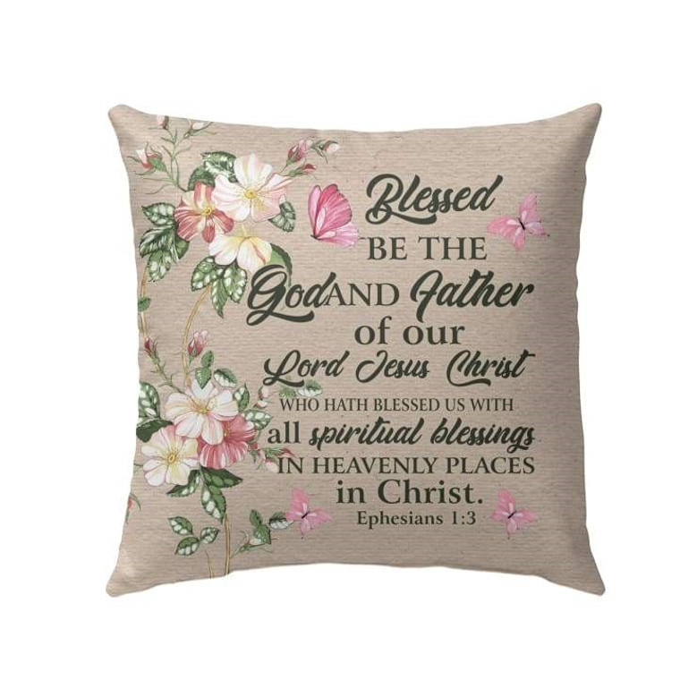 Gift For Christian - Ephesians 1:3 Blessed Be The God And Father Of Our Lord Jesus Christ Christian Pillow - Home Decoration , Jesus Pillow
