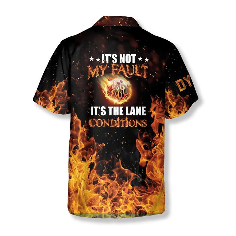 It’s Not My Fault It’s The Lane Conditions Custom Bowling Hawaiian Shirt, Bowling Fire Shirt