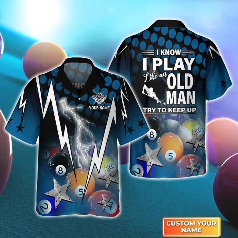 Personalized Name Billiard Hawaiian Shirt for men and women, I Know I Play Like An Old Man Try To Keep Up, Gift For Billiard Player