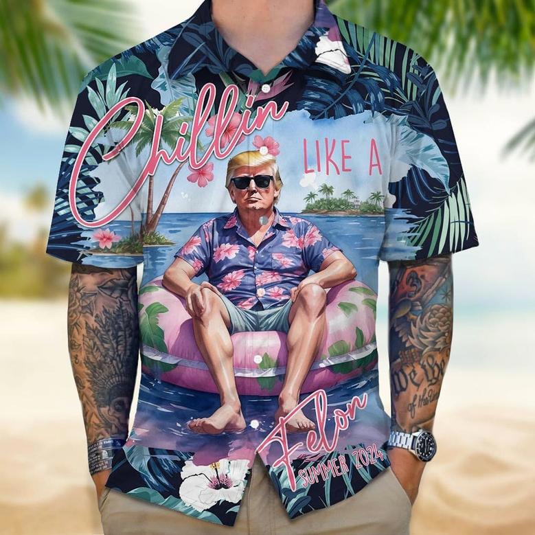 Chillin Like A Felon Summer 2024 Trump President Hawaiian Shirt Gift For Trump Lovers