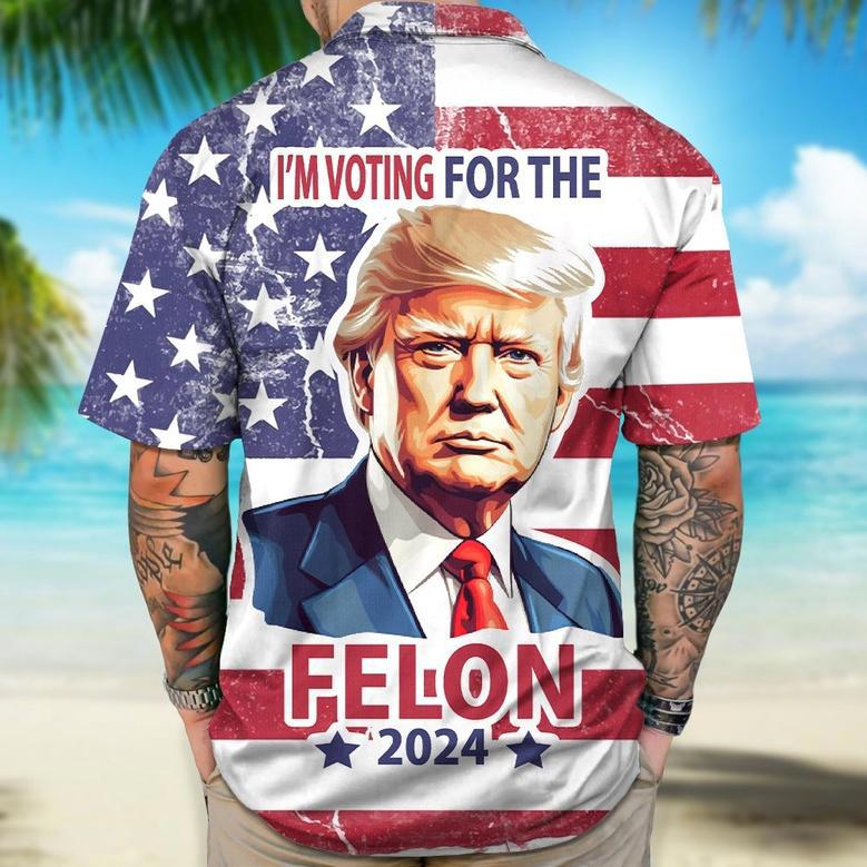 Donald Trump I'm Voting For The Felon 2024 Hawaiian Shirt, Summer Trump Hawaii Shirt For Fans