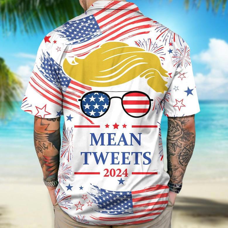 Donald Trump Mean Tweets 2024 Hawaiian Shirt, 4 Of July Hawaii Shirt For Trump Lovers, Trump 2024 Shirt