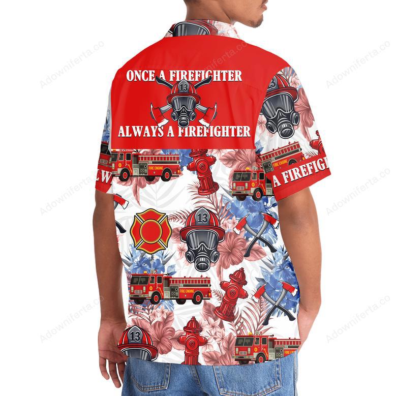 Always A Firefighter Hawaiian Shirt