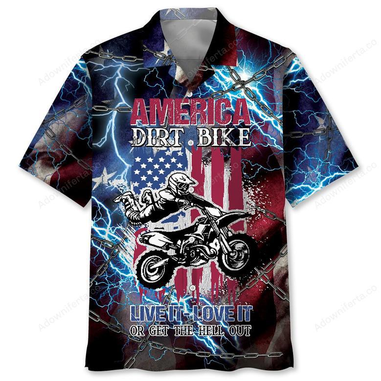 American Dirt Bike Love It, Live It Or Get The Hell Out Hawaiian Shirt