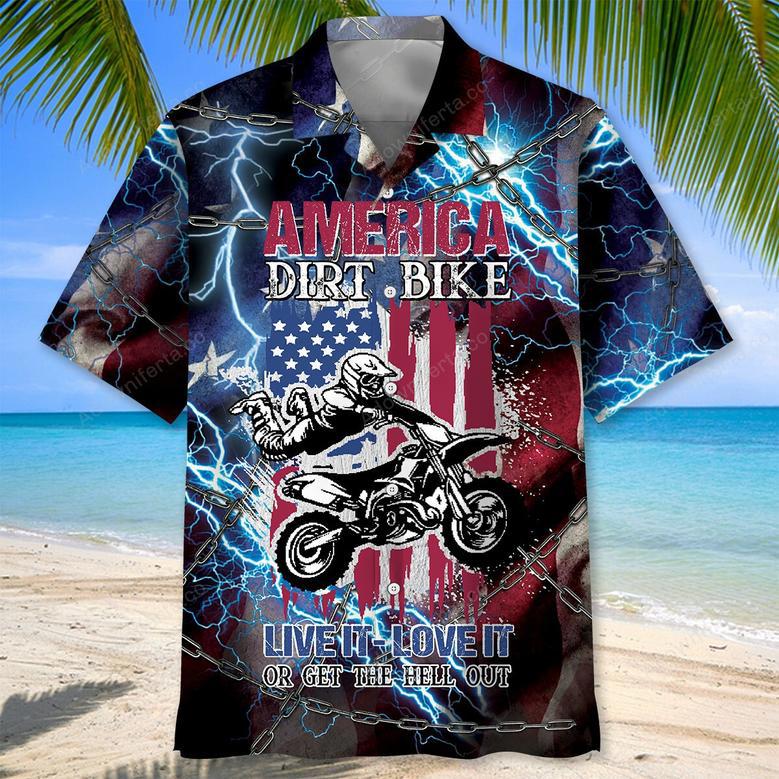 American Dirt Bike Love It, Live It Or Get The Hell Out Hawaiian Shirt