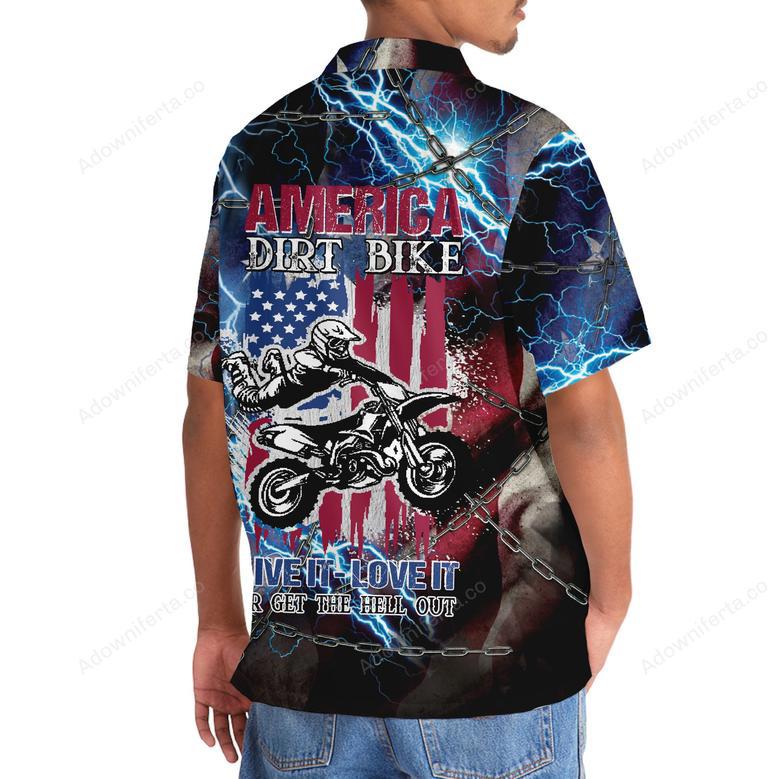 American Dirt Bike Love It, Live It Or Get The Hell Out Hawaiian Shirt