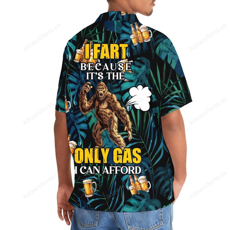 Bigfoot I Fart Because It's The Only Gas I Can Afford Hawaiian Shirt