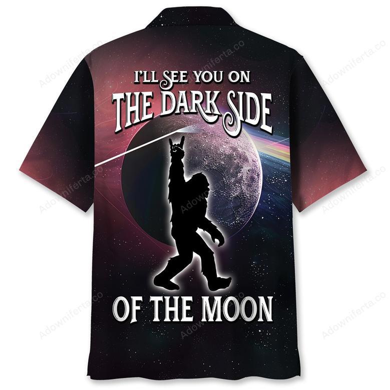 Bigfoot Will See You In The Dark Side Of The Moon Hawaiian Shirt