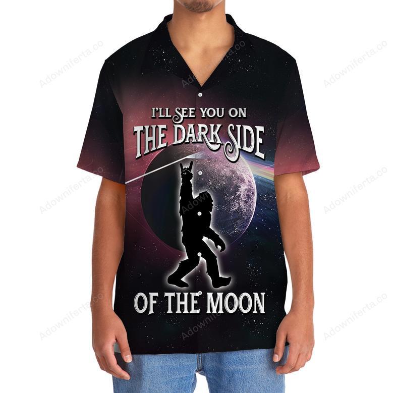 Bigfoot Will See You In The Dark Side Of The Moon Hawaiian Shirt