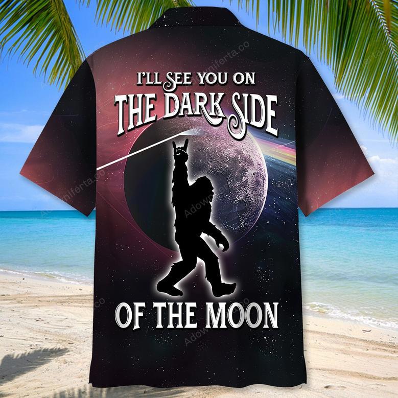 Bigfoot Will See You In The Dark Side Of The Moon Hawaiian Shirt