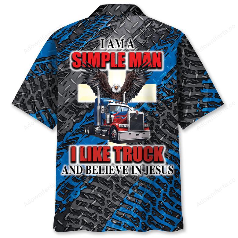 I Am A Simple Man, Like Truck And Believe In Jesus Hawaiian Shirt