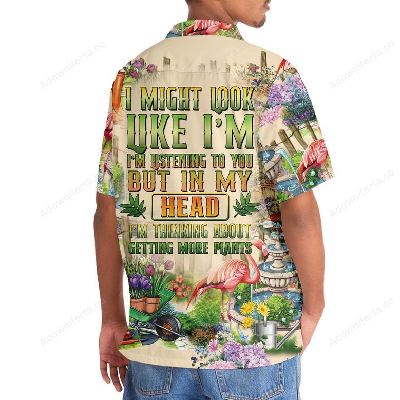 I'm Thinking About Getting More Plants Hawaiian Shirt