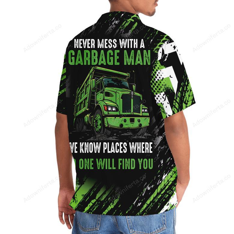 Never Mess With A Garbage Man Hawaiian Shirt