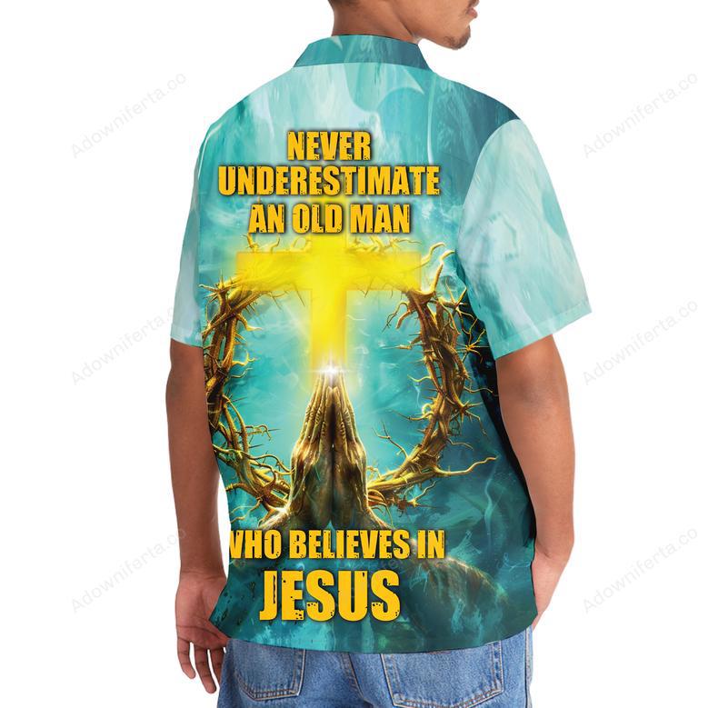 Never Underestimate An Old Man Who Believe In Jesus Hawaiian Shirt