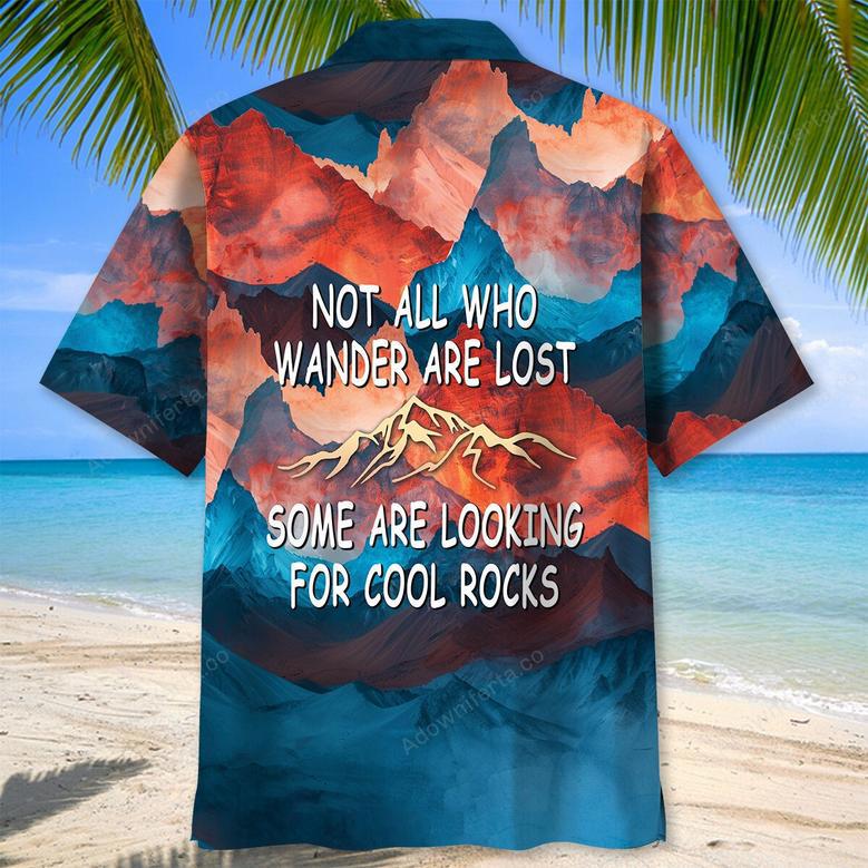 Not All Who Wanders Are Lost, Some Are Looking For Cool Rock Hawaiian Shirt