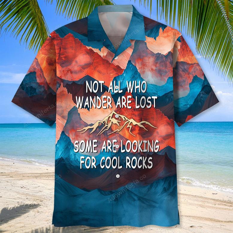 Not All Who Wanders Are Lost, Some Are Looking For Cool Rock Hawaiian Shirt