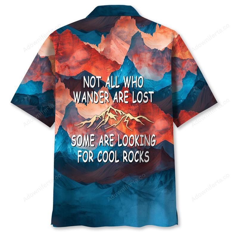 Not All Who Wanders Are Lost, Some Are Looking For Cool Rock Hawaiian Shirt