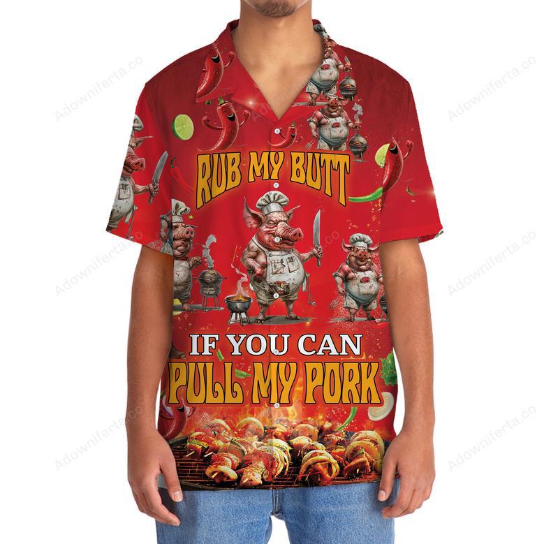 Rub My Butt If You Can Pull My Pork Hawaiian Shirt