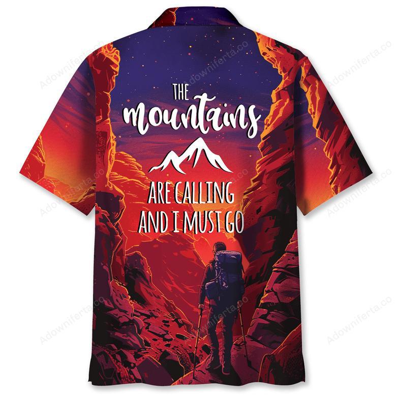 The Mountains Calling I Must Go Hawaiian Shirt