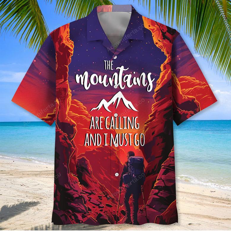 The Mountains Calling I Must Go Hawaiian Shirt