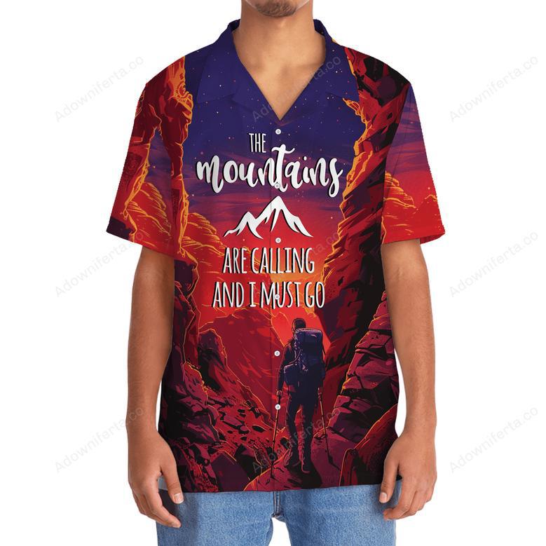 The Mountains Calling I Must Go Hawaiian Shirt