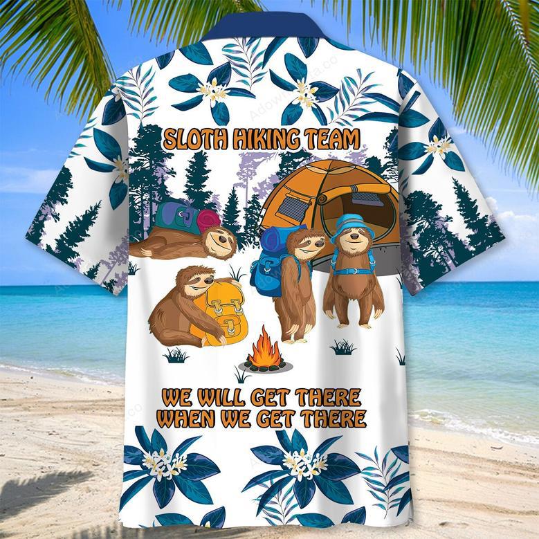 We Will Get There When We Get There Sloth Hiking Team Hawaiian Shirt