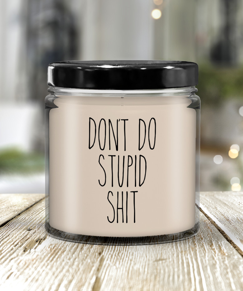 Going To College Student Gift For Son Gift For Daughter From Dad Don't Do Stupid Shit Funny Back To College 9 Oz Soy Wax Candle