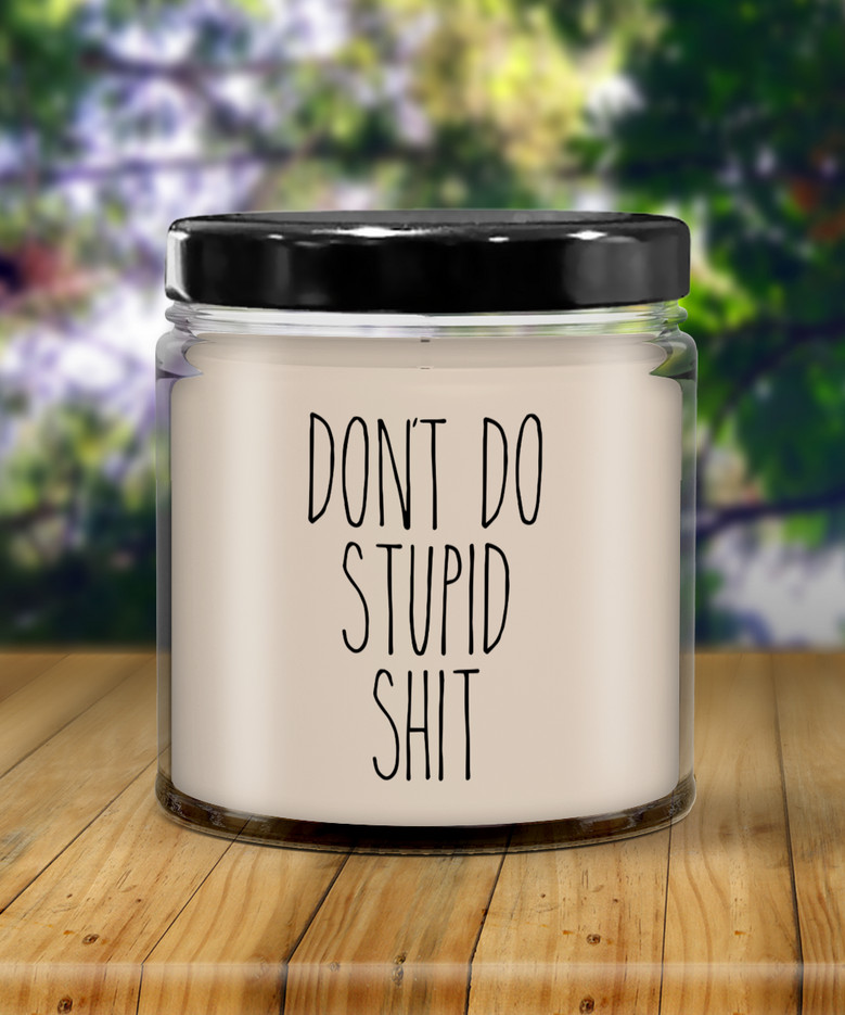 Going To College Student Gift For Son Gift For Daughter From Dad Don't Do Stupid Shit Funny Back To College 9 Oz Soy Wax Candle