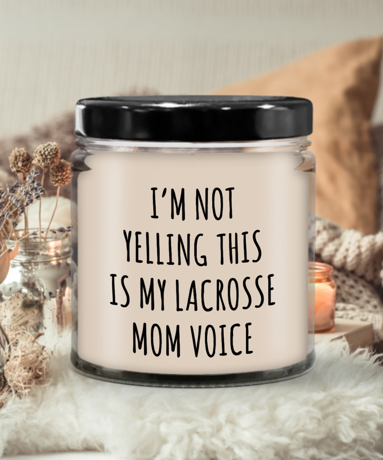 I'm Not Yelling This Is My Lacrosse Mom Voice 9 Oz Vanilla Scented Soy Wax Candle