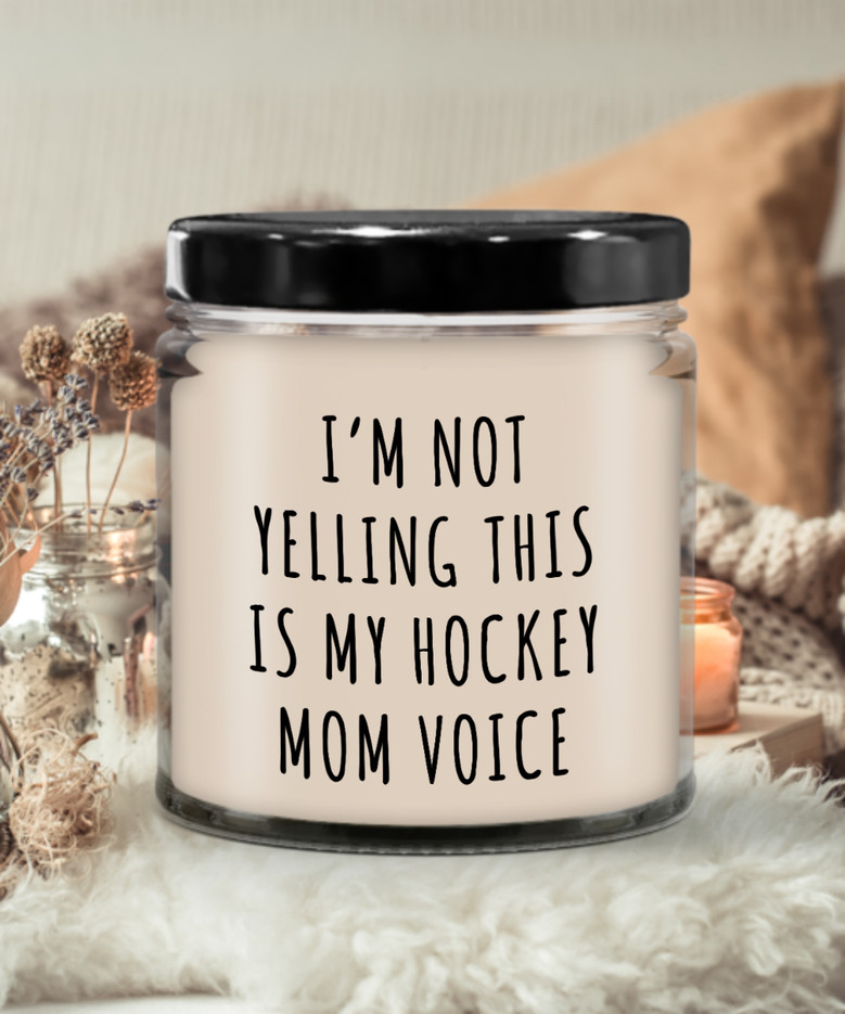 I'm Not Yelling This My Hockey Mom Voice 9 Oz Vanilla Scented Soy Wax Candle