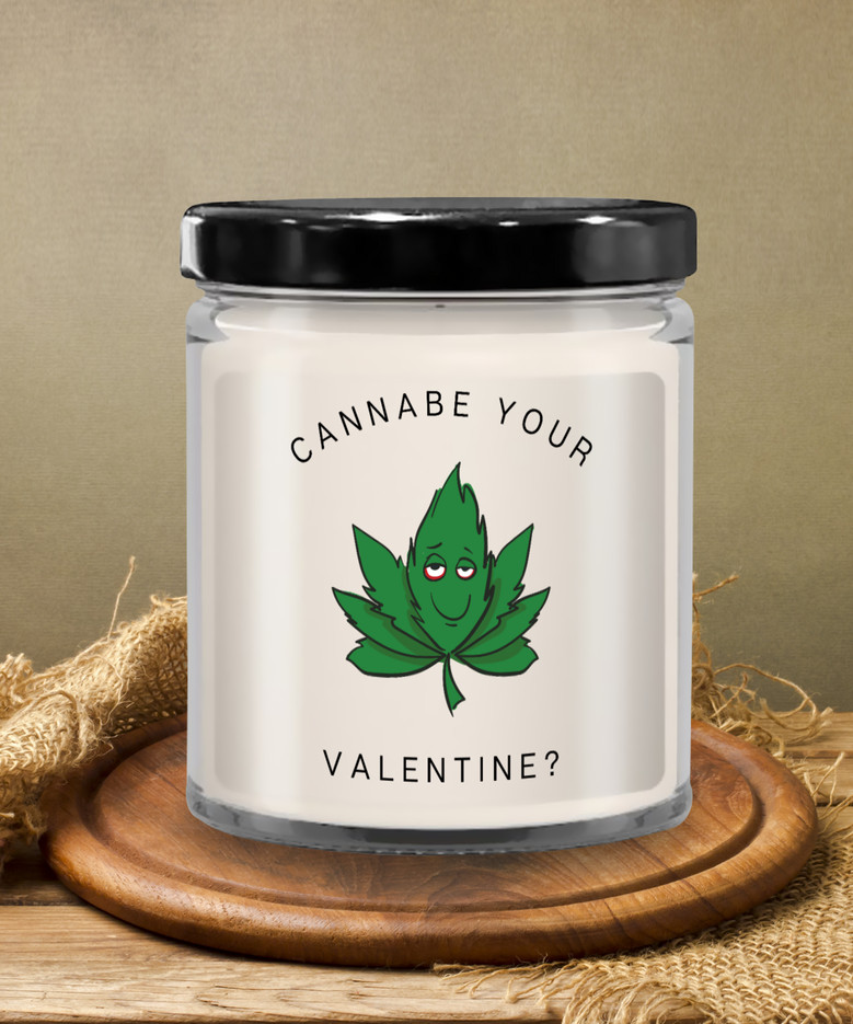 Weed, Marijuana, Stoner, Valentine's Day, Boyfriend Gift, Girlfriend Gift, Cannabe Your Valentine 9 Oz Vanilla Soy Wax Candle