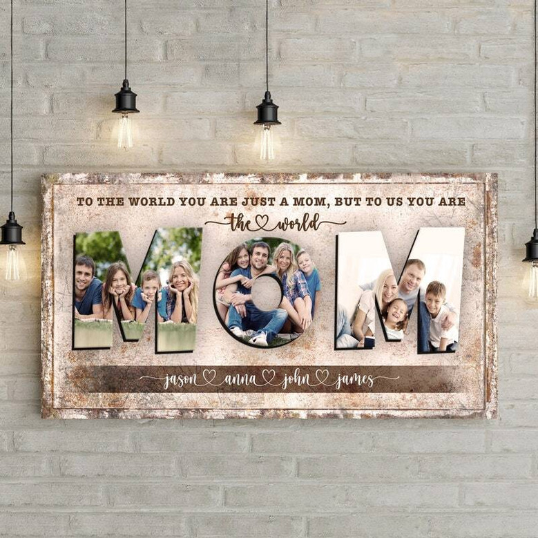 To The World You Are One Person Photo Collage Canvas - Personalized Mothers Day Gift With Picture 