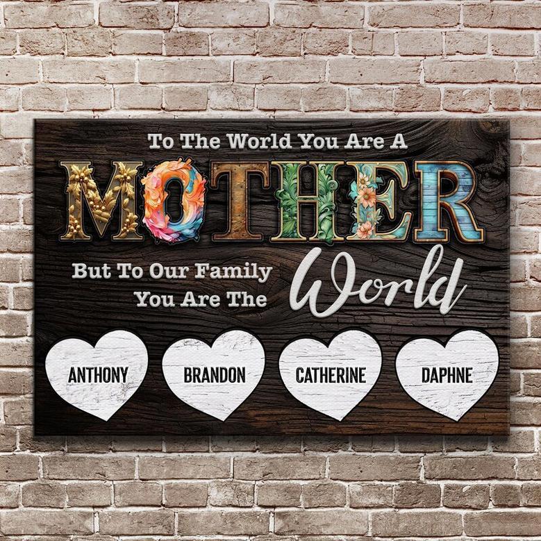 To My Mom Canvas Gift - Personalized Birthday & Mother's Day Wall Art For Mom - 'To The World You Are One Person' Design