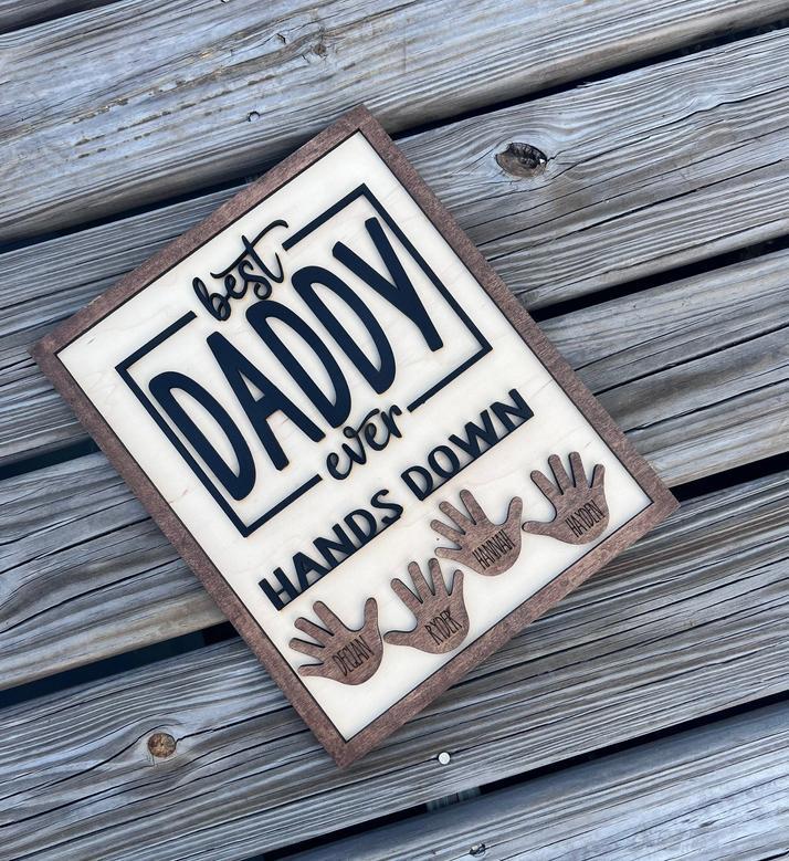 Engraved Wooden Sign - Best Dad Ever From Kids - Father's Day Gift