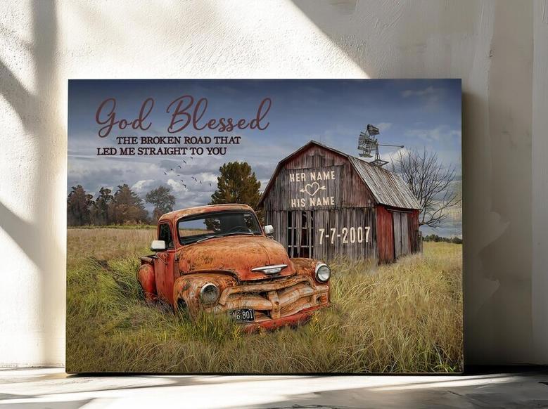 Custom Rustic Farmhouse Anniversary Canvas - 'God Blessed The Broken Road' - Thoughtful Gift For Couples With Old Truck & Barn DéCor