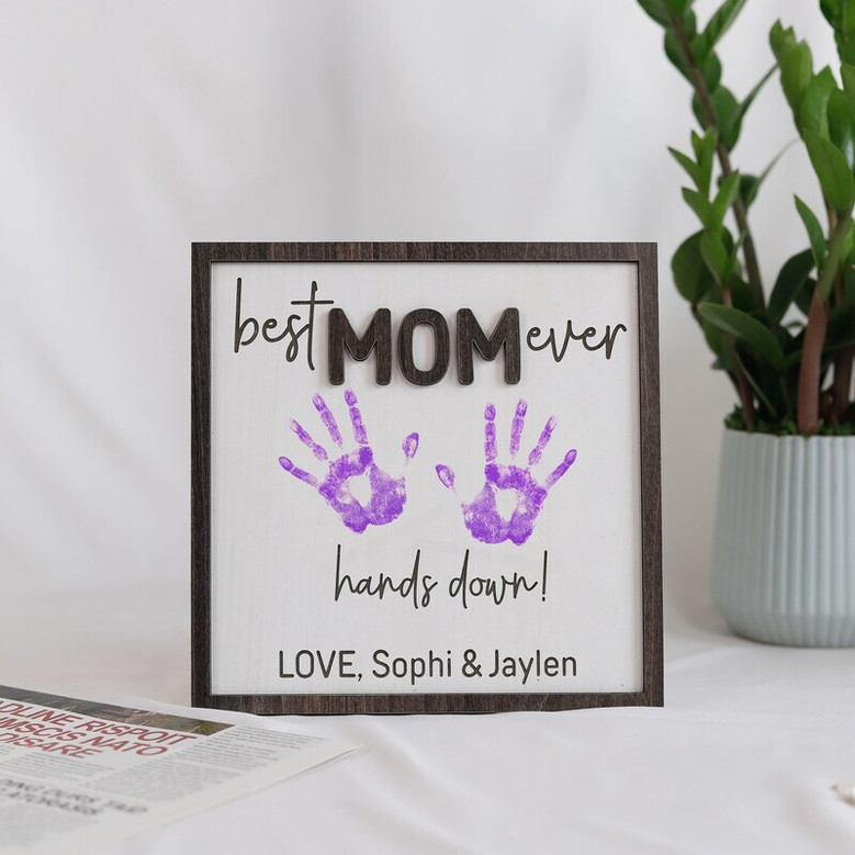 Best Mom Ever Handprint Wood Sign - Customized Mom Gifts For Mother's Day Decor