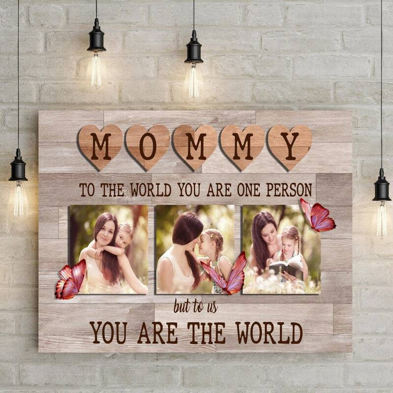 To the World You Are One Person photo collage canvas, personalized with your photos, gift for Mom, Mother’s Day décor