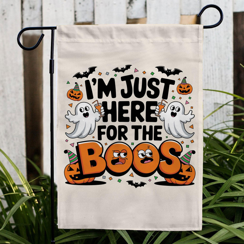 I’m Just Here for the Boos Garden Flag – Funny Halloween Yard Decor for Spooky Vibes
