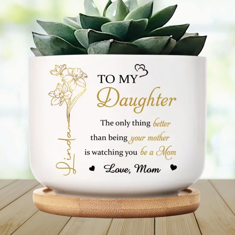 To My Daughter Ceramic Plant Pot – Personalized Flower Planter with Name, Custom Gift from Mom for Indoor or Outdoor Use