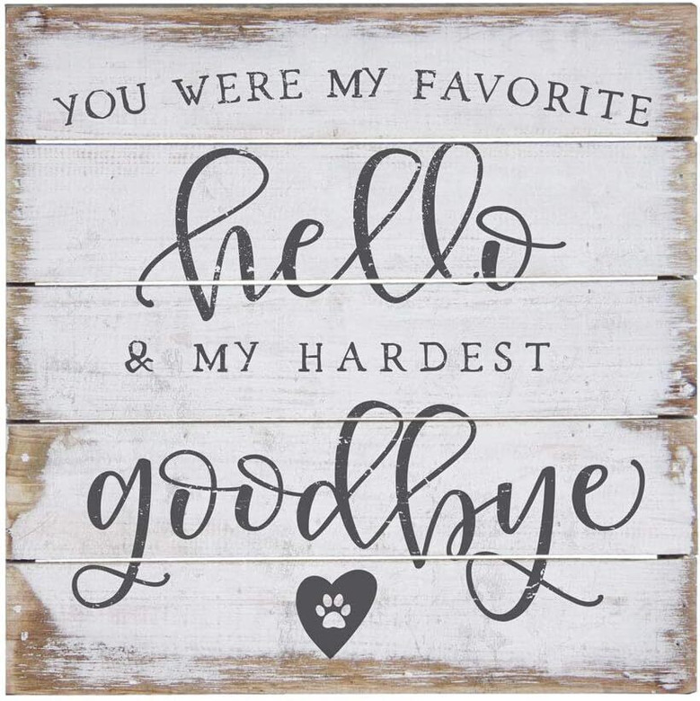 Touching Pet Memorial Wooden Sign - Favorite Hello Goodbye - Sympathy Gift For Pet Loss