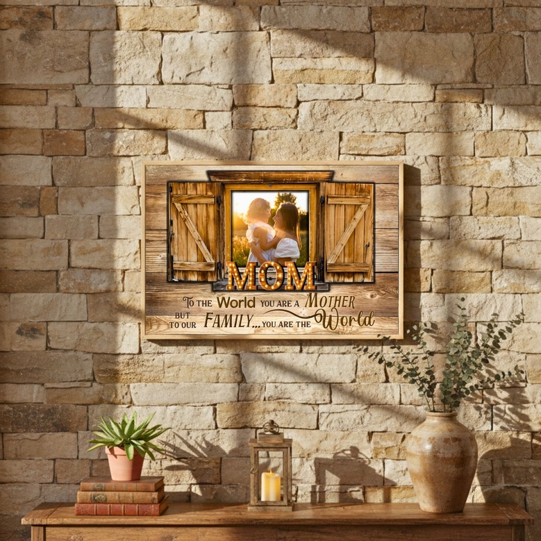 To the World You're a Person - Custom Photo Canvas Gift for Mom