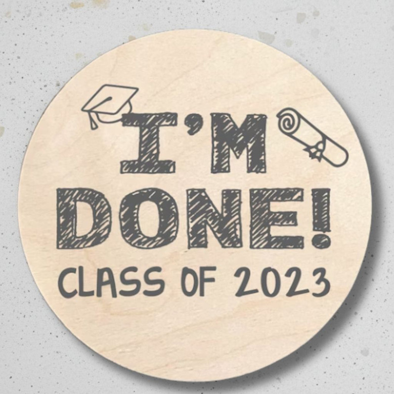Finally Finished Im Done Graduation Round Wood Sign Decor