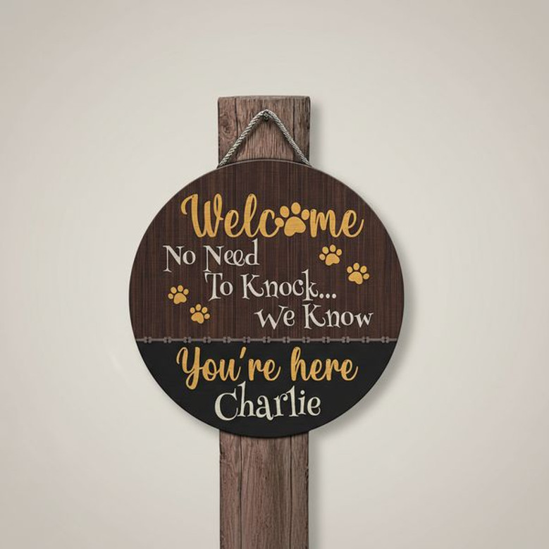 No Need to Knock Custom Dog Animal Round Wood Sign