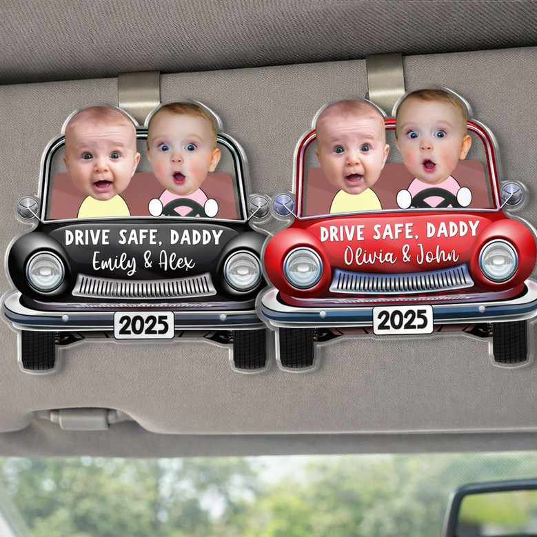 Drive Safe Daddy - Custom Baby Photo Car Visor Clip Vintage Gift