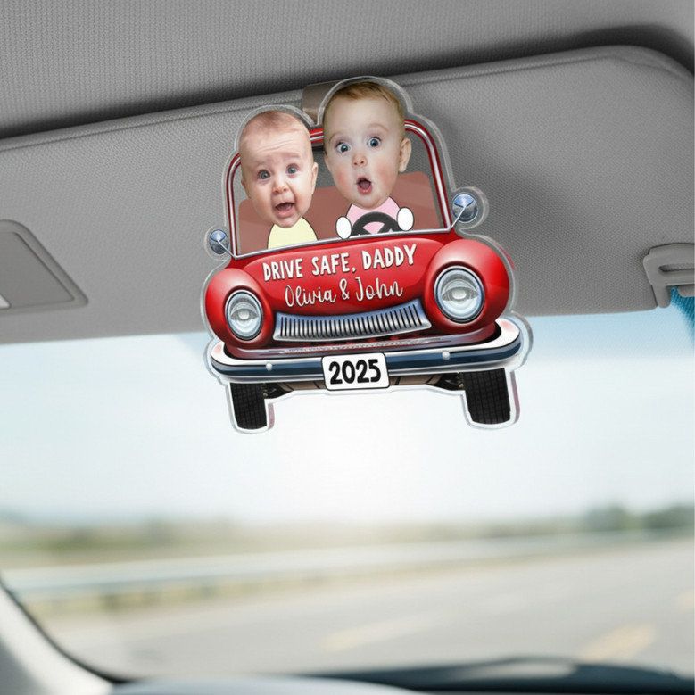 Drive Safe Daddy - Custom Baby Photo Car Visor Clip Vintage Gift