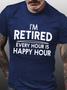 Men Retired Happy Hour Letters Fit Casual Cotton T-Shirt